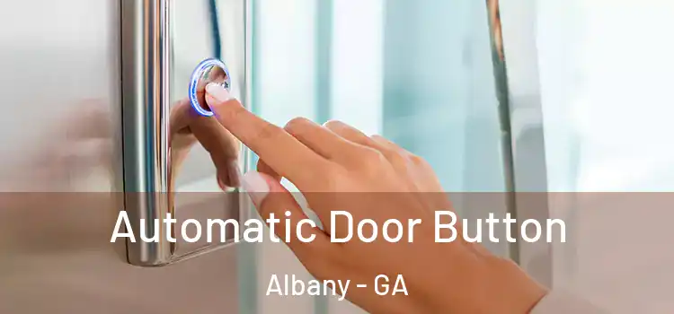 Automatic Door Button Albany - GA