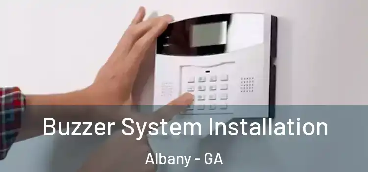 Buzzer System Installation Albany - GA