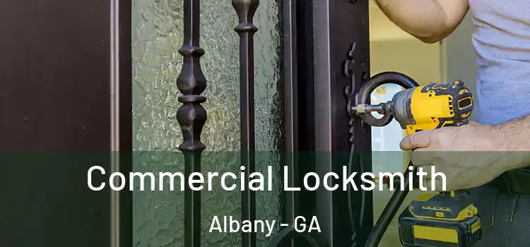 Commercial Locksmith Albany - GA