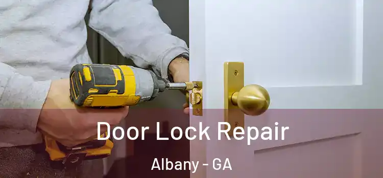  Door Lock Repair Albany - GA