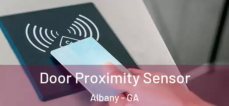  Door Proximity Sensor Albany - GA