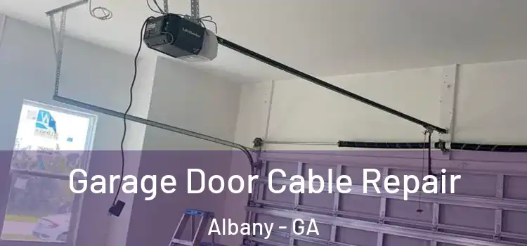 Garage Door Cable Repair Albany - GA