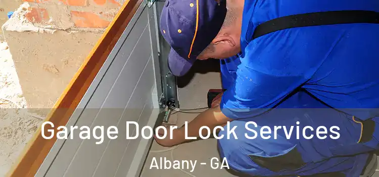  Garage Door Lock Services Albany - GA