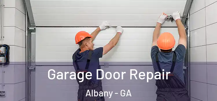  Garage Door Repair Albany - GA