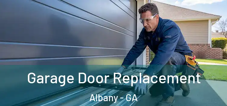  Garage Door Replacement Albany - GA