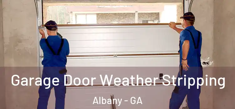  Garage Door Weather Stripping Albany - GA