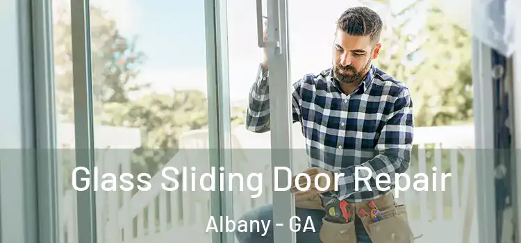 Glass Sliding Door Repair Albany - GA