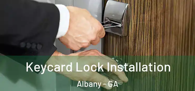Keycard Lock Installation Albany - GA