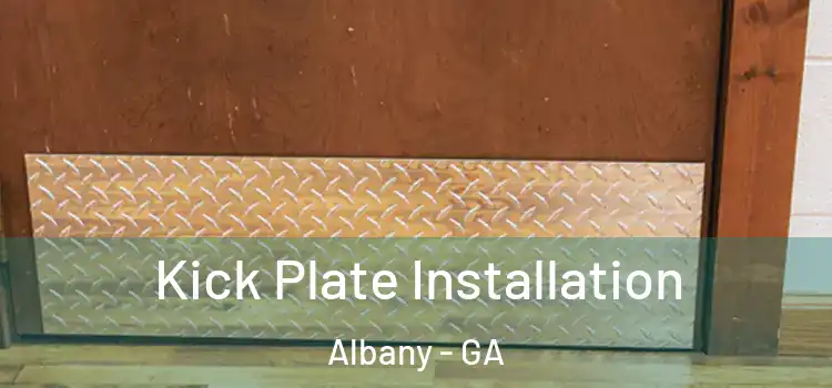  Kick Plate Installation Albany - GA