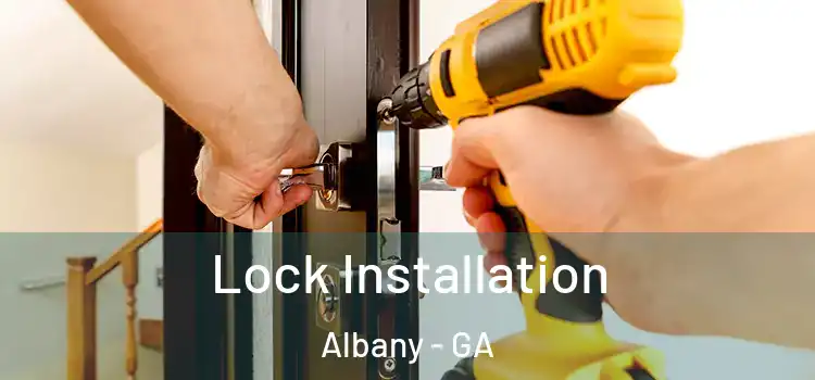 Lock Installation Albany - GA