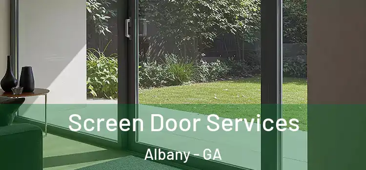  Screen Door Services Albany - GA
