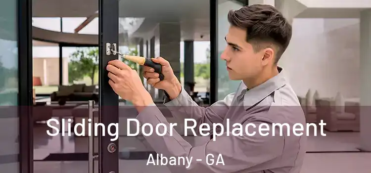 Sliding Door Replacement Albany - GA