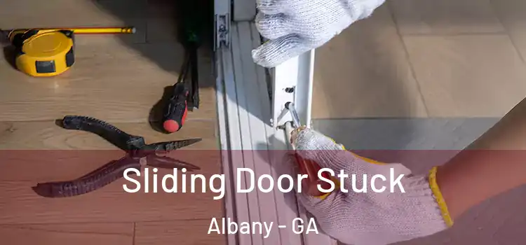 Sliding Door Stuck Albany - GA
