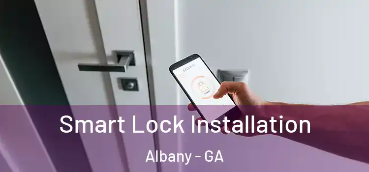 Smart Lock Installation Albany - GA